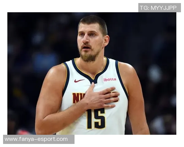 阿德尔曼盛赞约基奇全场16助展现独特空间把握能力令人惊叹